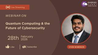 Webinar: Quantum Computing | Vivek M. Menon | Avanzo Cyber Institute