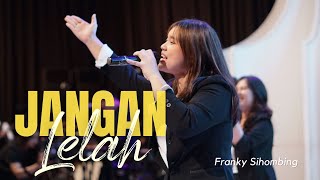 Jangan Lelah (Franky Sihombing)