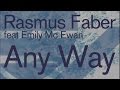 Rasmus Faber feat. Emily McEwan - Any Way (Original Mix)