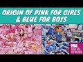 Why was Pink for Boys and Blue for Girls?