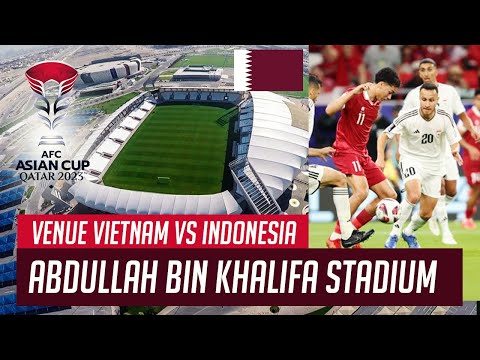 Abdullah bin Khalifa Stadium - Venue Vietnam vs Indonesia