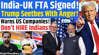 India Ignores Usa - Signs Fta With Uk Trump Threatens Us Tech Companies From Hiring Indians Kinjal