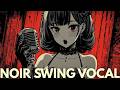 THE RED CASE 🕵️‍♂️ Electro Swing VOCAL Cinematic Jazz &amp; Noir Mood