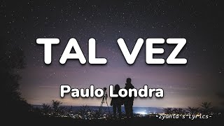 Paulo Londra - Tal Vez (Letra\/Lyrics)