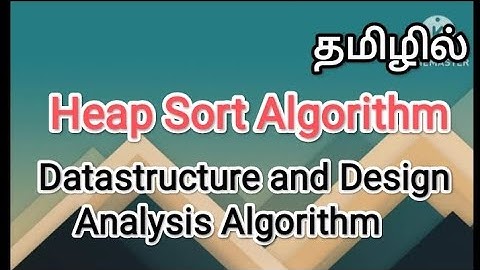 Heap sort algorithm | digital image processing in tamil #sscomputerstudies , #heapsort