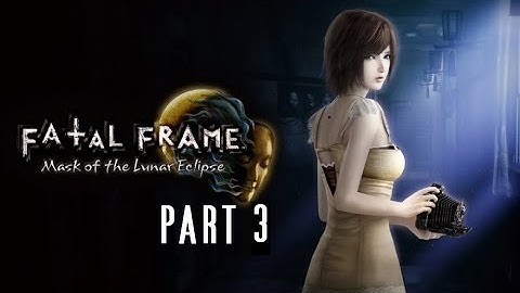 Fatal Frame Mask of the Lunar Eclipse (Part 3)