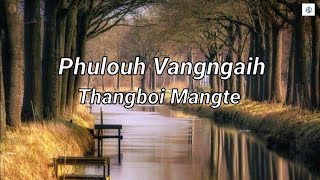 PHULOUH VANGNGAIH / THANGBOI MANGTE