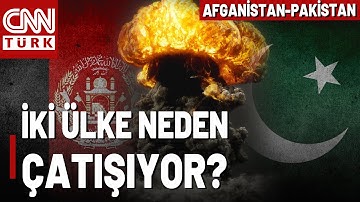 Taliban, Pakistan İle Neden Çatışıyor? Afganistan-Pakistan Çatışması Büyür Mü?