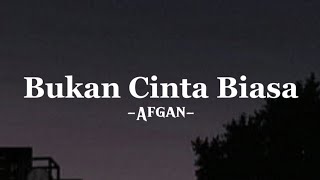 Bukan Cinta Biasa - Afgan (lirik)By Musicca