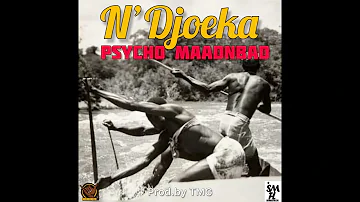 Psycho Maadnbad - N'Djoeka (Prod, By Tmg)