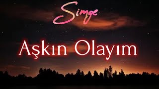 Simge - Aşkın Olayım (Lyrics)