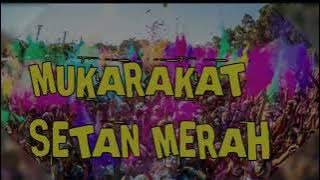 DJ MUKARAKAT SETAN MERAH TERBARU FULL PARTY