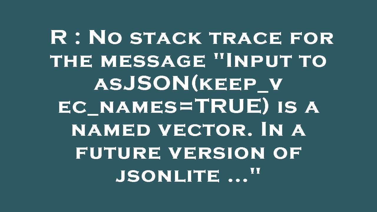 R : No stack trace for the message