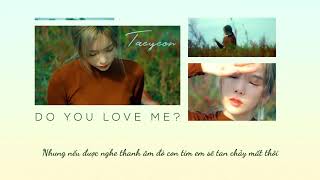 [Vietsub] Do You Love Me? - Taeyeon (태연)