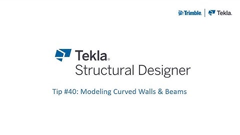 TSD Tips #40 Modeling Curved Walls & Beams