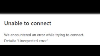 Unable to connect - We encountered an error while trying to connect -details ''Unexpected error'' Wealth