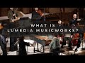 What is lumedia musicworks find out