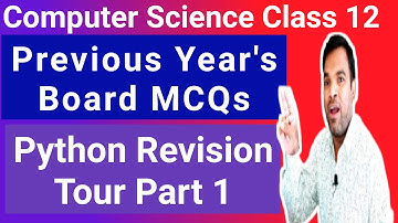 CBSE Computer Science Class 12 Previous Year Questions Part 1 | 20 Python revision tour MCQs | CS 12