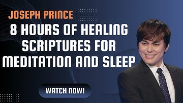 Joseph Prince - 8 Hours Of Healing Scriptures For Meditation And Sleep
