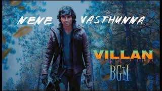 Nene vasthunna (original) Villan bgm|| High quality MP4&MP3