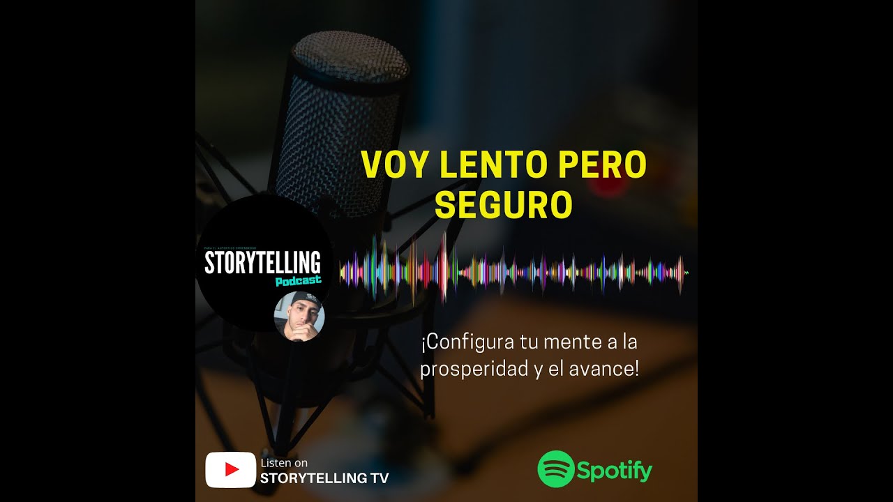 VOY LENTO PERO SEGURO Storytelling Podcast YouTube