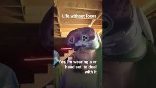I know I'm wearing a VR headset