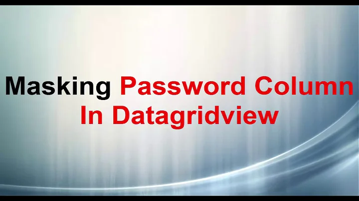 C# Display Password as(*****) in Gridview