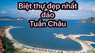 Biệt thự rộng và đẹp nhất đảo Tuần Châu Hạ Long | Ha Long city