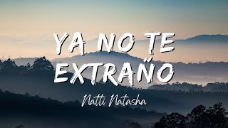 Natti Natasha - Ya No Te Extraño (Lyrics/Letra Video)