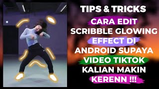 CARA EDIT SCRIBBLE GLOWING EFFECT DI ANDROID