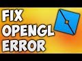 How To Fix Roblox Studio OpenGL 2.0 Error - Solve Roblox Studio OpenGL Error (Easy Solution)