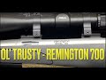 Ol' Trusty - Remington 700 Review