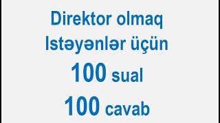 Direktor olmaq istəyənlər üçün 100 sual 100 cavab