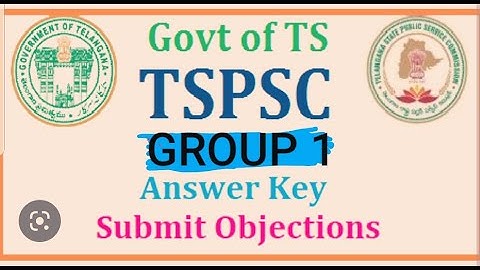 Raise objections in Group 1 Preliminary Key |  TSPSC Group 1 Preliminary Key Objections