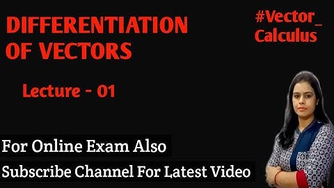 Differentiation of Vectors & Some Important Theorem Based on Diff ||B.A./B.Sc 1st Year Maths