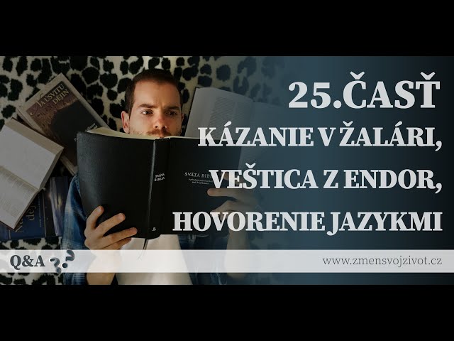 Otázky a odpovede (QA) - 25.časť - Kázanie duchom v žalári, Veštica z Endor, Hovorenie jazykmi