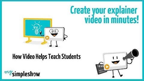 How Video Helps Teach Students - mysimpleshow