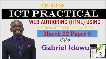 IGCSE ICT 0417 March 2022 | Web Authoring (html) Ms Expression Web Pt 2