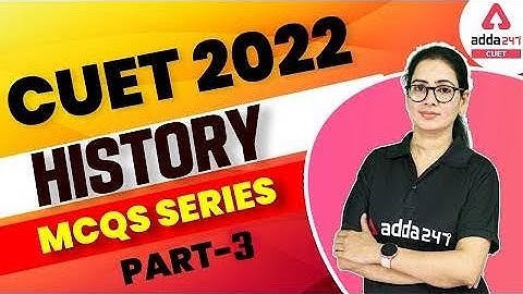 CUET 2022 Classes | History MCQ Series #3 | For CUET 2022 Preparation | Domain Specific Subject