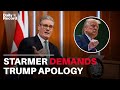 Furious Starmer SLAMS Donald Trump after 'Insulting And Appalling' Outburst