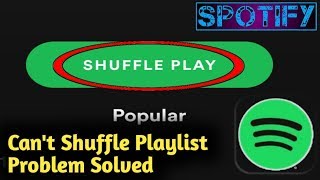 Spotify Can't Shuffle Playlist Problem Solved