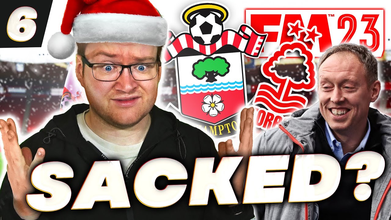 'EL SACKICO' vs FOREST - Southampton Episode 6 | Football Manager 2023