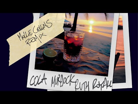 Murdock & Ruth Royall - Cola (Mollie Collins Remix)
