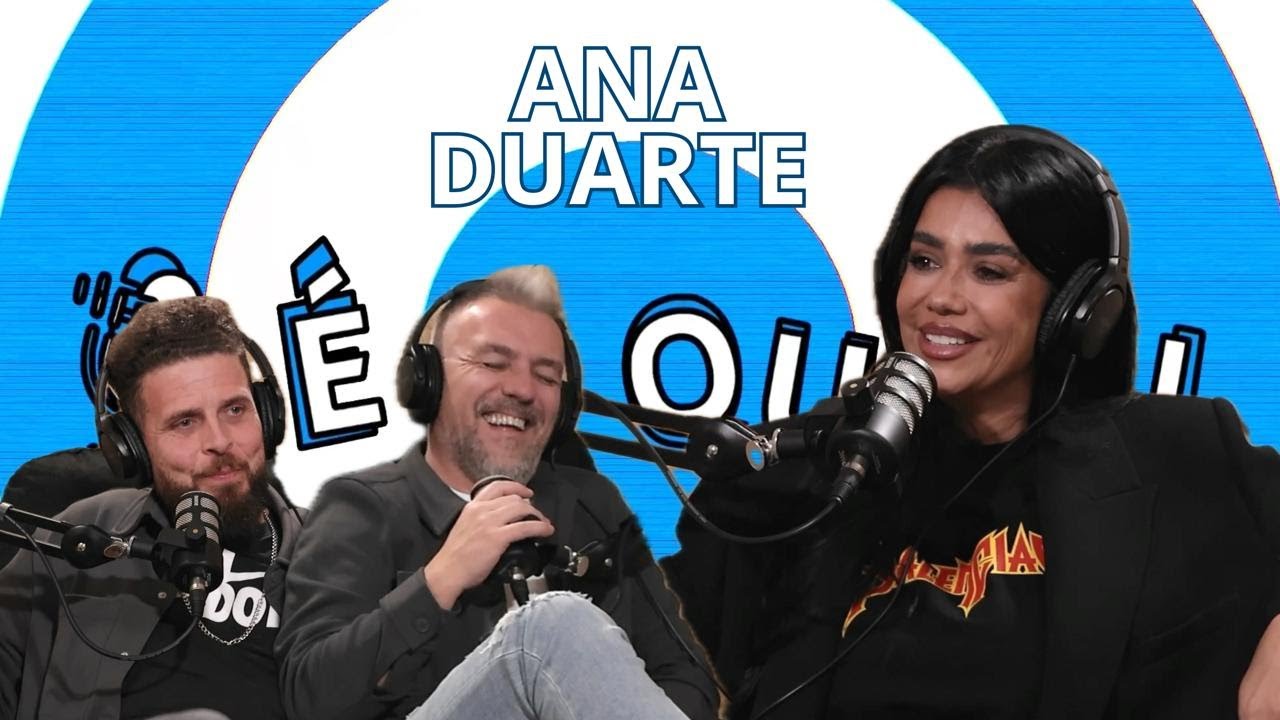 É O QUE É! #13 - Ana Duarte
