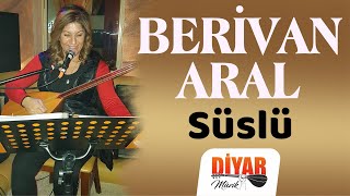 Berivan Aral - Süslü (Official Audio)