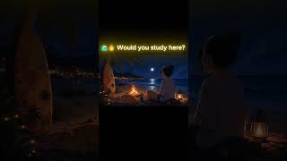 🌊🔥 Would You Study Here? 🎧📚