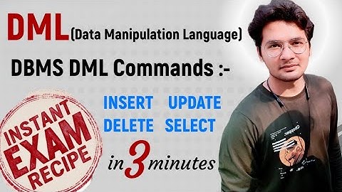 DBMS-31: DML (Data Manipulation Language) in DBMS | DML Commands - INSERT, UPDATE, DELETE AND SELECT