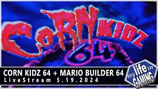 Corn Kidz 64 (Switch) + Mario Builder 64 (N64) :: LIVE STREAM