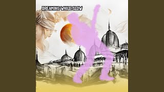 Dreaming While Slow
