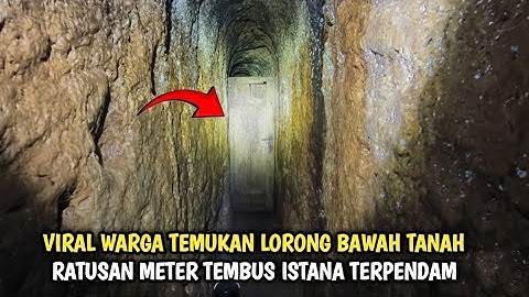 Viral..! Warga Temukan Lorong Bawah Tanah Ratusan Meter Tembus Istana Terpendam